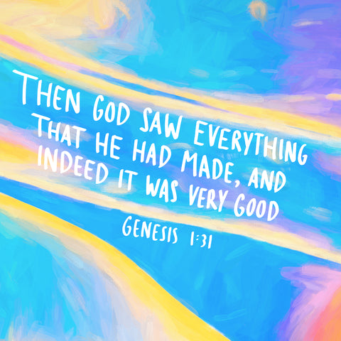 Then God saw everything that He had made, and indeed it was very good ~Genesis 1:31 - Encouraging short sermon series by The Commandment Co