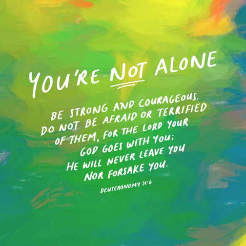 You're not alone, do not be afraid or terrified of them ~ Deuteronomy 31:6 - The Commandment Co's Short Sermon Series with encouraging daily devotionals and moving bible verses
