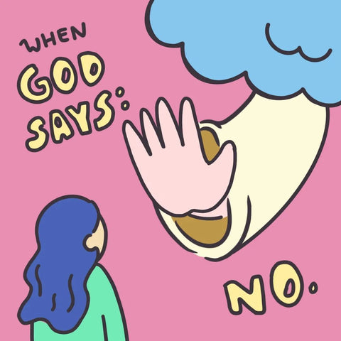 When God says “no,” what is the lesson? - Encouraging short sermons and devotionals compiled by The Commandment Co