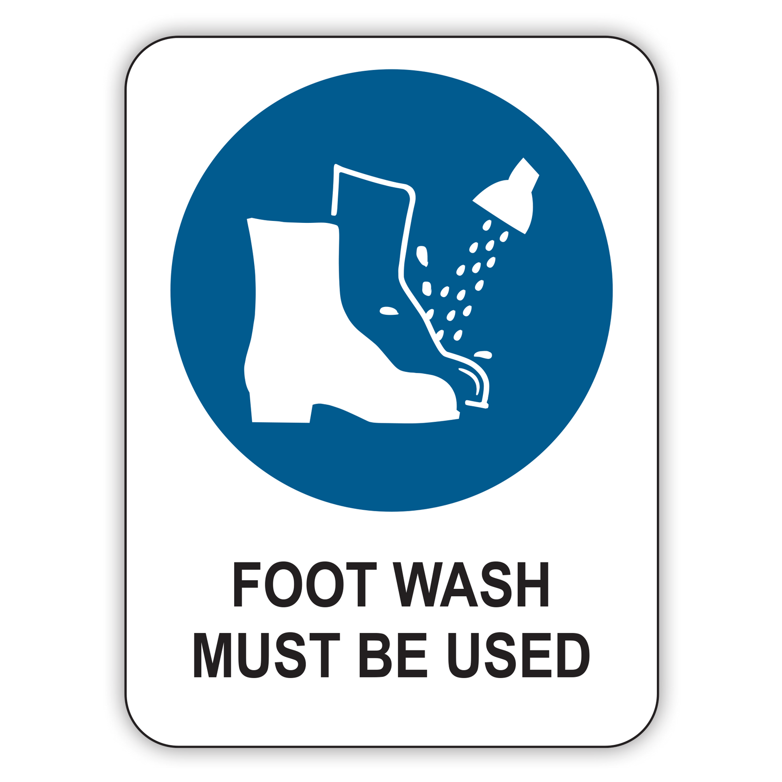 FOOT WASH MUST BE USED SIGNS Size 1 Safety Signs Australia