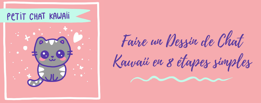 Dessiner Un Chat Kawaii Facilement En 8 Etapes Dessin Kawaii