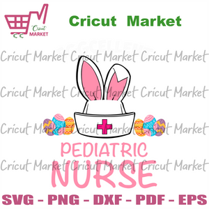 Download Eggcellent Pediatric Nurse Easter Bunny Ears Easter Day Svg Easter N Cricut Market