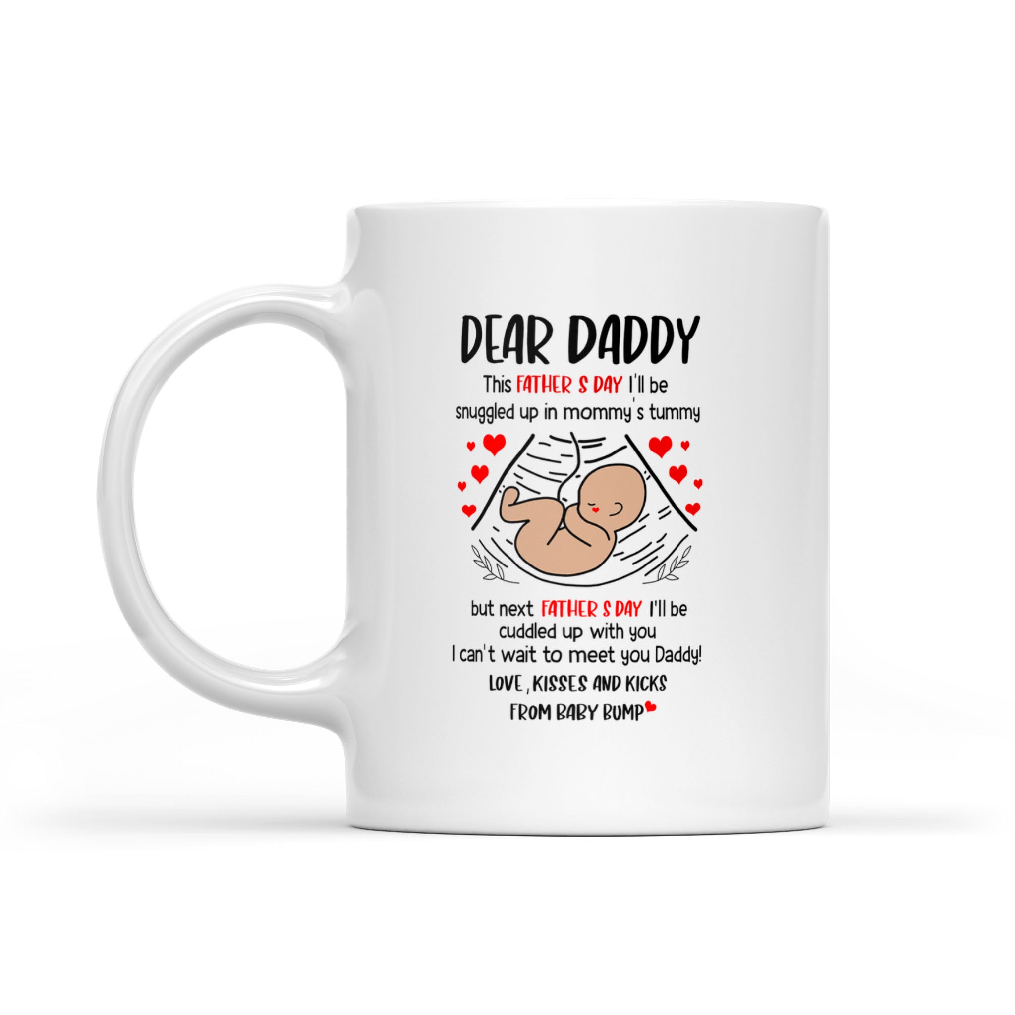 Dear Daddy This Father’s Day I'll Be Snuggled Up in Mommys Tummy Coffe