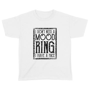 I Don't Need A Mood Ring I Have A Face Vintage Shirt(Vang) - Standard Youth T-shirt