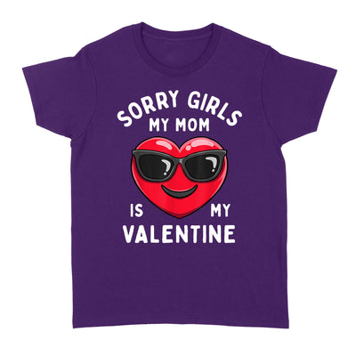 Valentines Day Boys Sorry Girls My Mom Is My Valentine Funny T-Shirt - Standard Women's T-shirt
