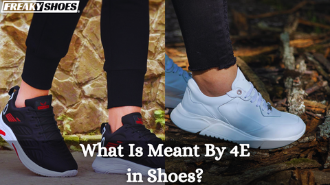 What Does 4E Mean in Shoes?