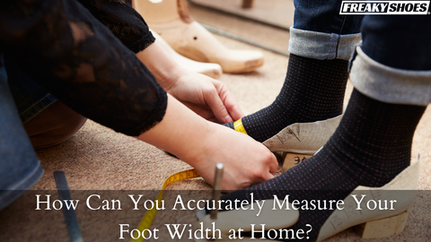 How Can You Accurately Measure Your Foot Width at Home?