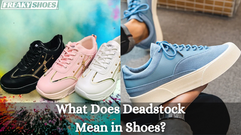 What Does Deadstock Mean in Shoes?