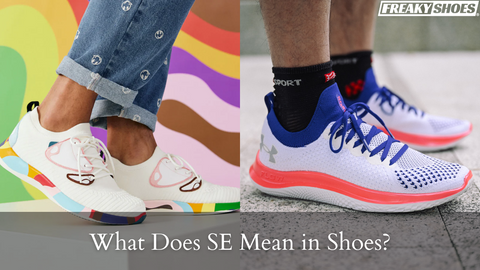 What Does SE Mean in Shoes? (Let’s Find Out Here)