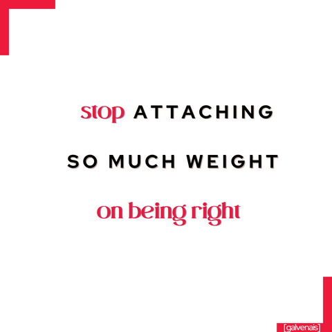 stop attaching so much weight on being right - quote by galvenais brainfood brain energy health longevity memory energy bar supplements 