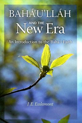 Baha U Llah And The New Era An Introduction To The Baha I Faith Quicky Charging