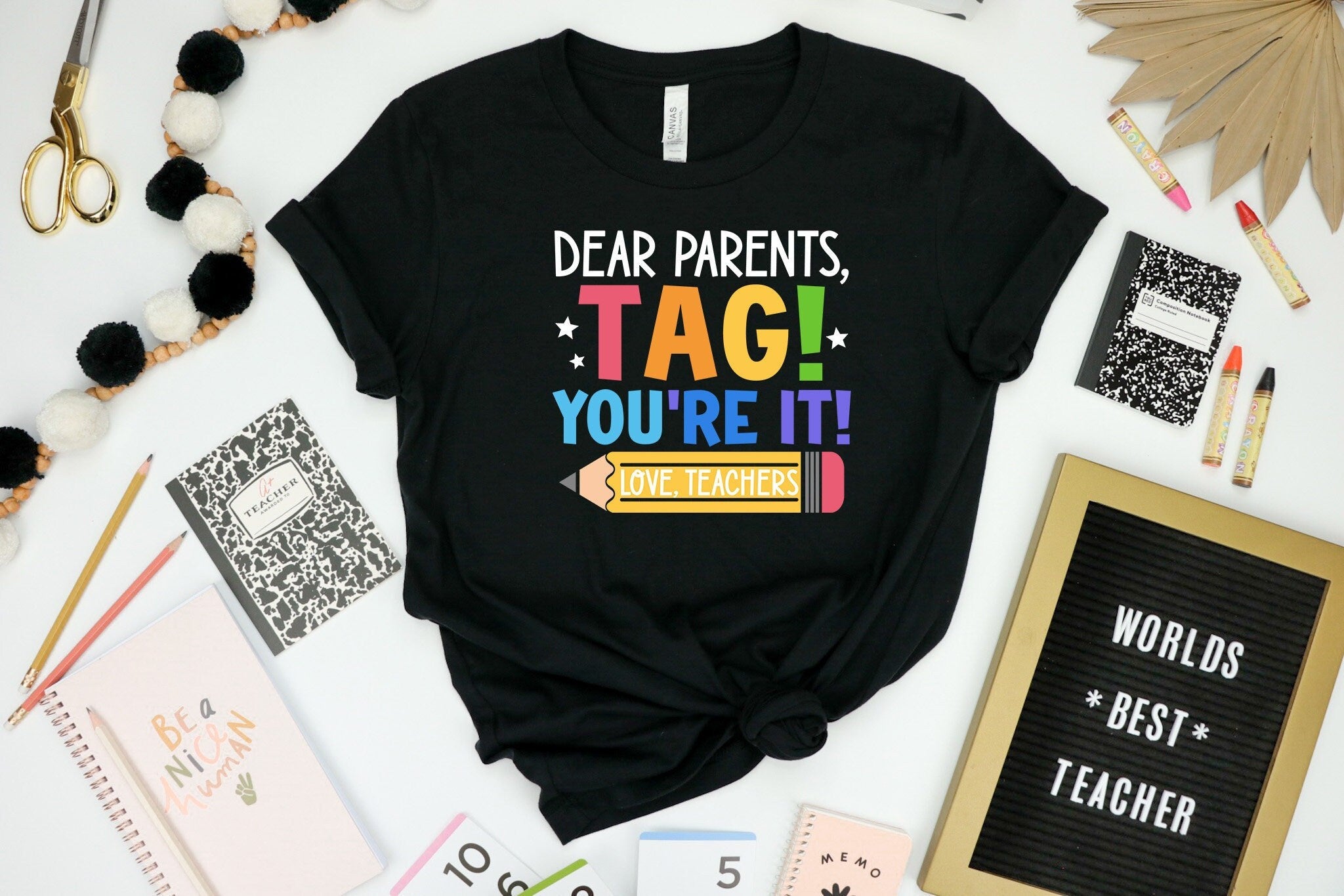 Dear Parents Tag You're It Shirt