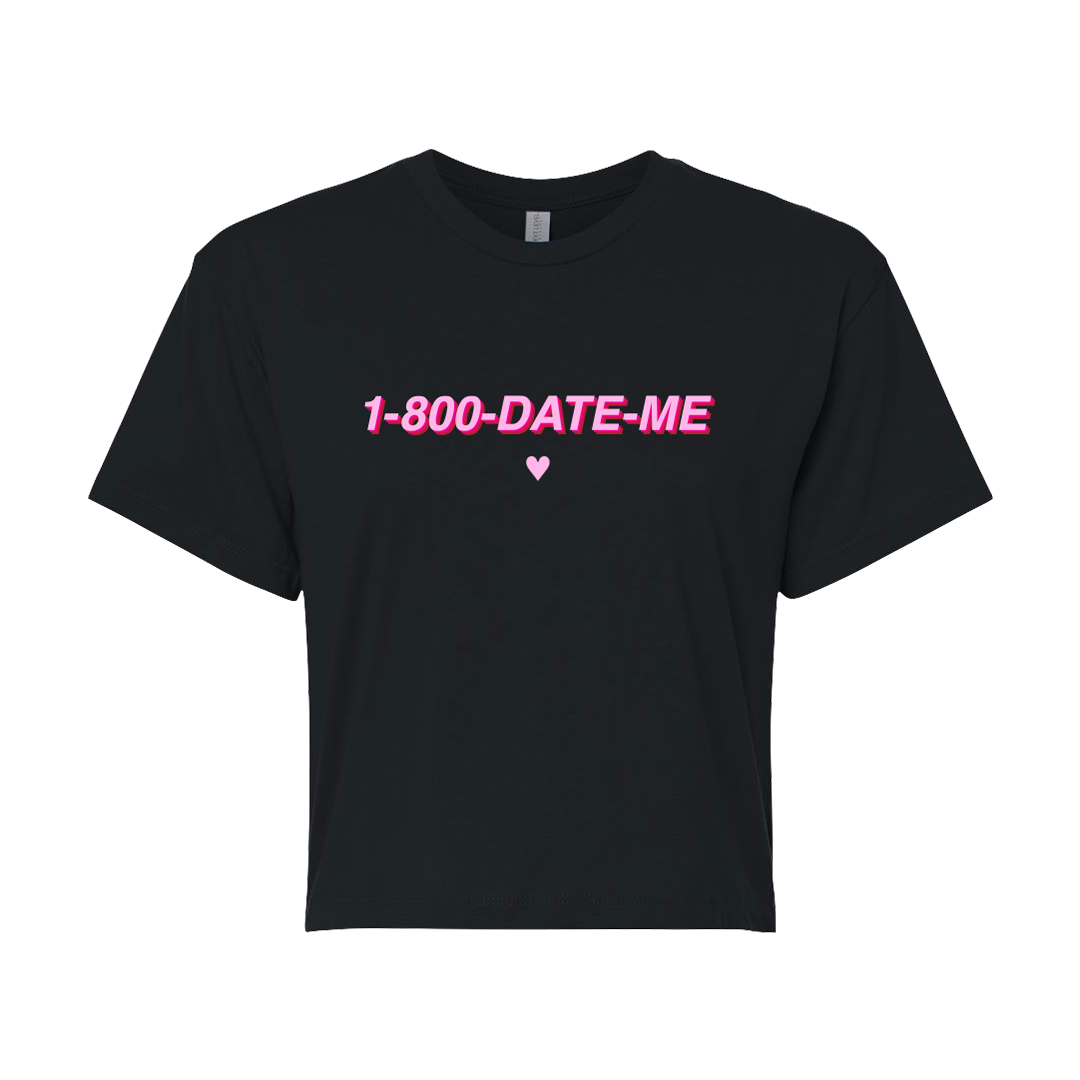 1-800-date-me crop tee