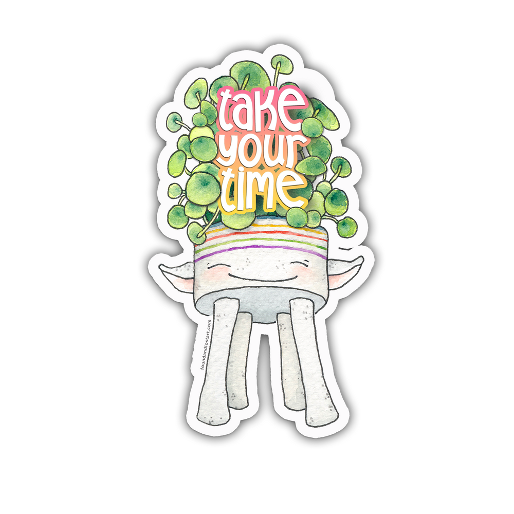 Vinyl Sticker Take Your Time Happy Planter You Are Awesome Collect Found And Lost Art 8152