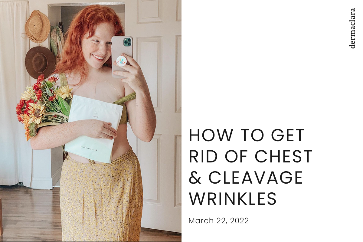 How To Get Rid of Chest and Cleavage Wrinkles?