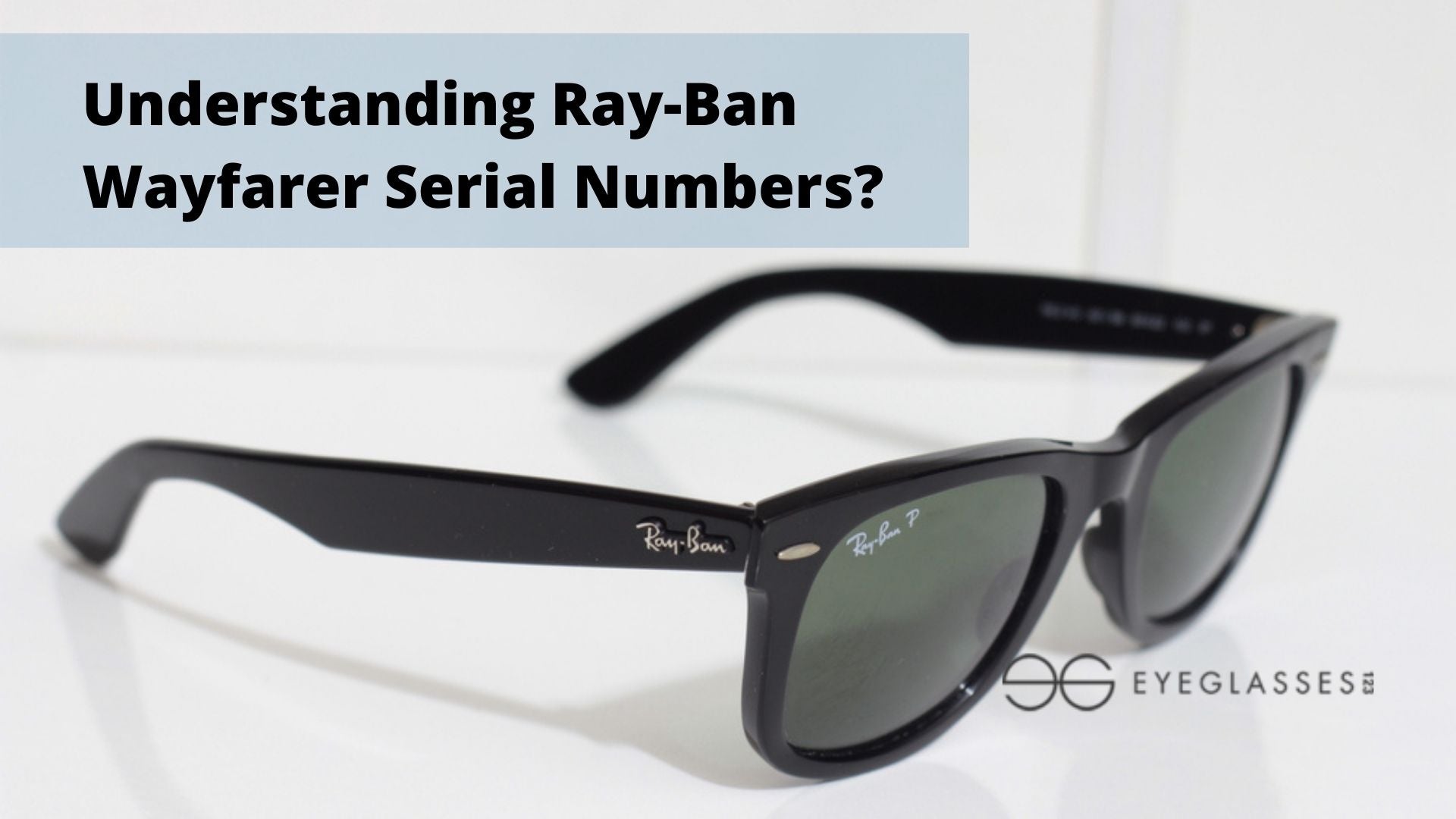 Understanding Ray-Ban Wayfarer Serial Numbers?