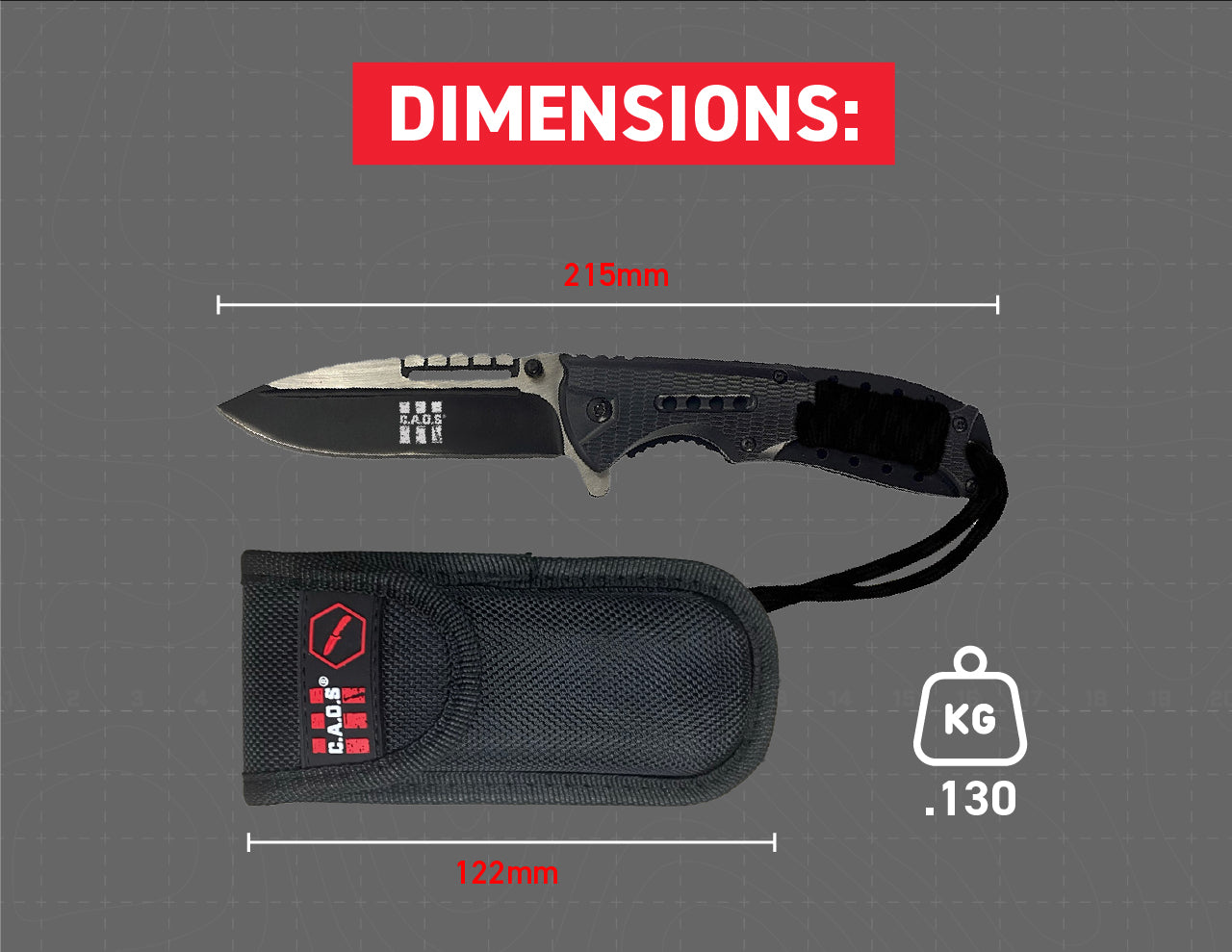 Dimensions:  Knife: Length 122mm closed and 215mm open Weight: 130g