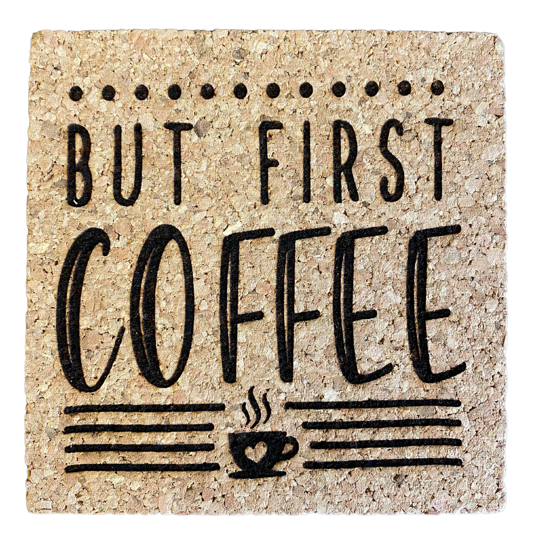 But First Coffee Cork Coaster