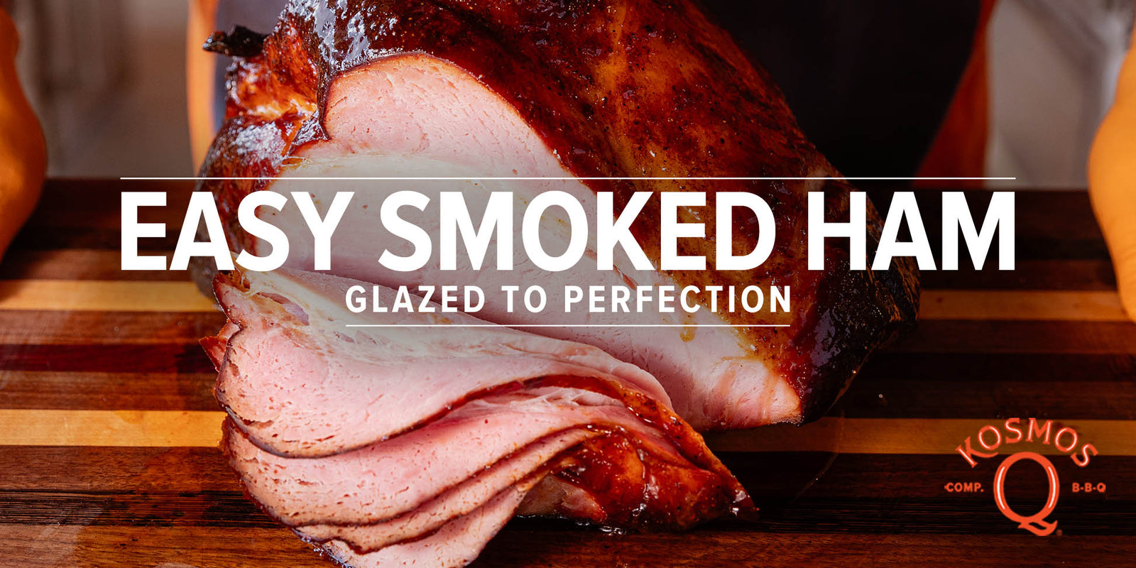 Easy Smoked Ham Recipe - Kosmos Q BBQ Products & Supplies