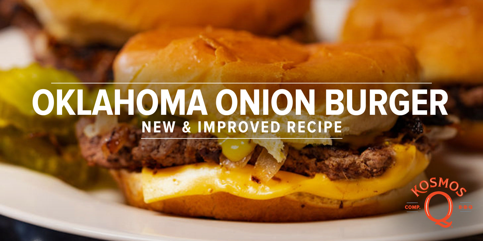 Oklahoma Onion Burger: Improved Recipe - Kosmos Q BBQ Products & Supplies