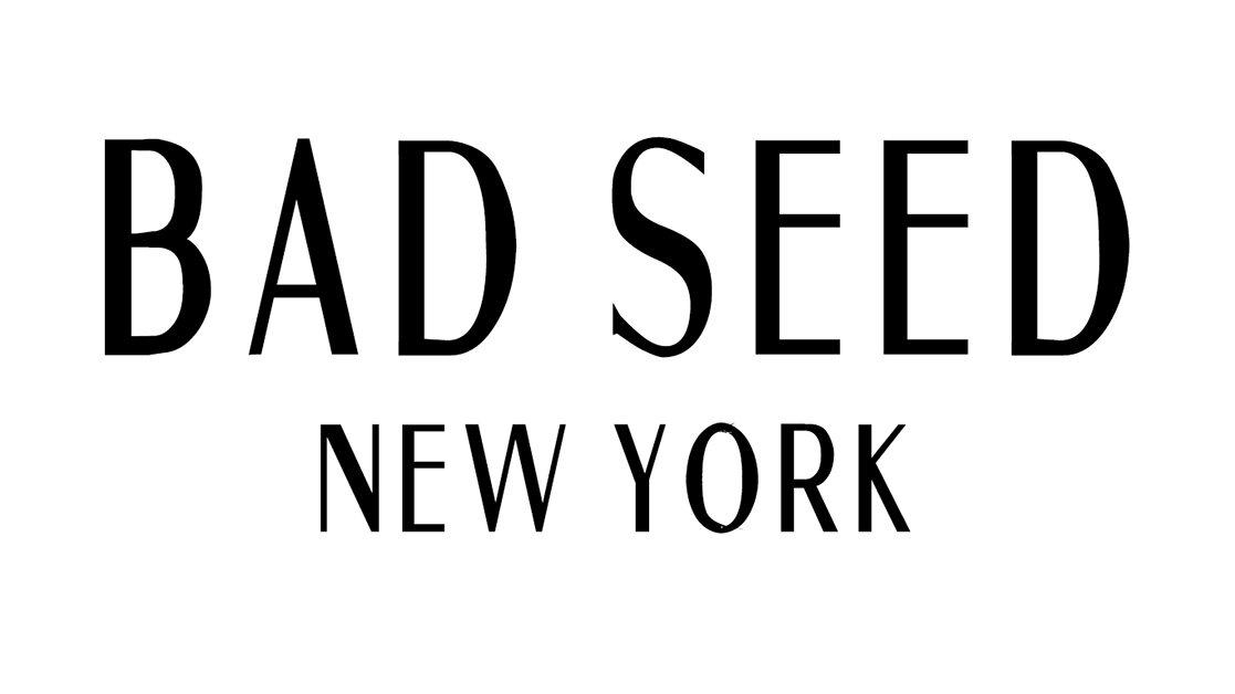 BAD SEED NEW YORK