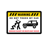 Warning Don't Touch My Car - Available in many options