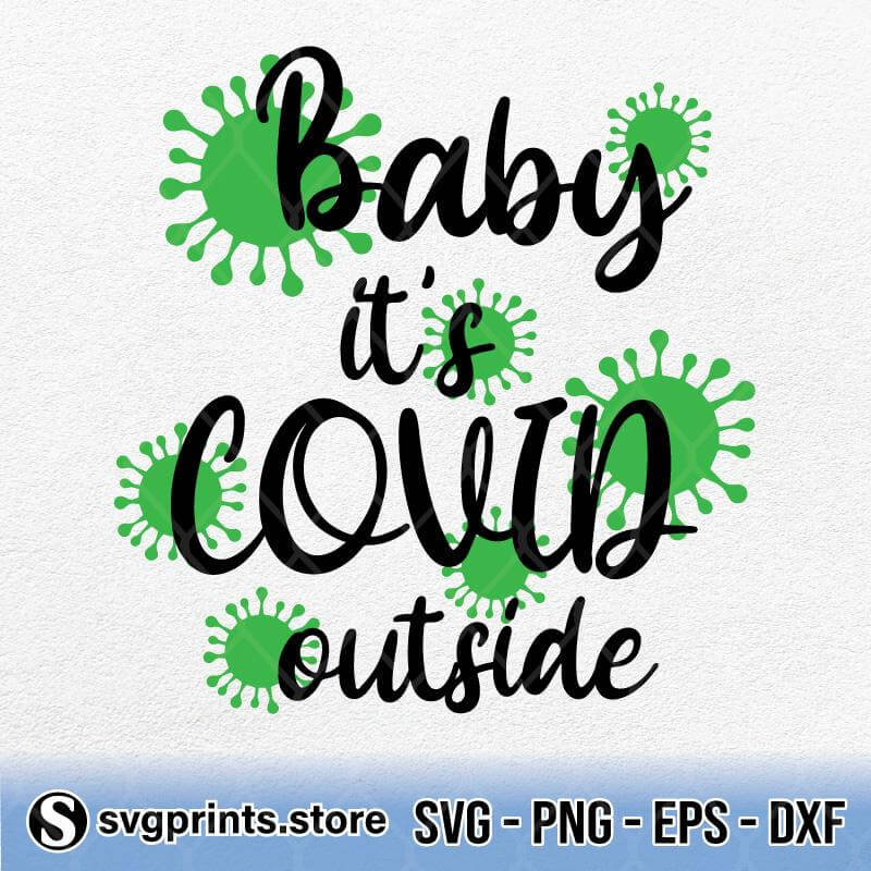 Free Free 73 Svg Baby It&#039;s Covid Outside SVG PNG EPS DXF File