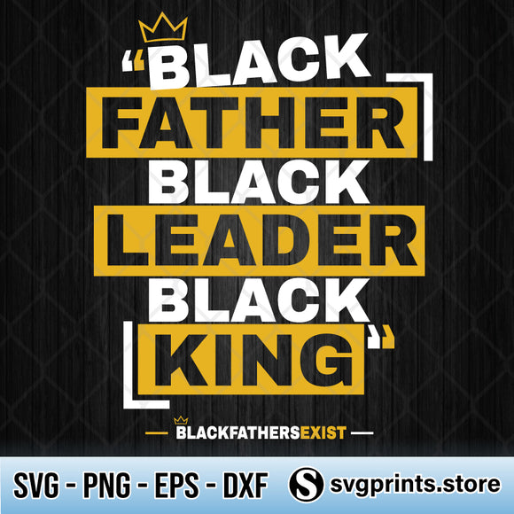 Download Black Father Black Leader Black King Black Fathers Exist Svg Png Dxf