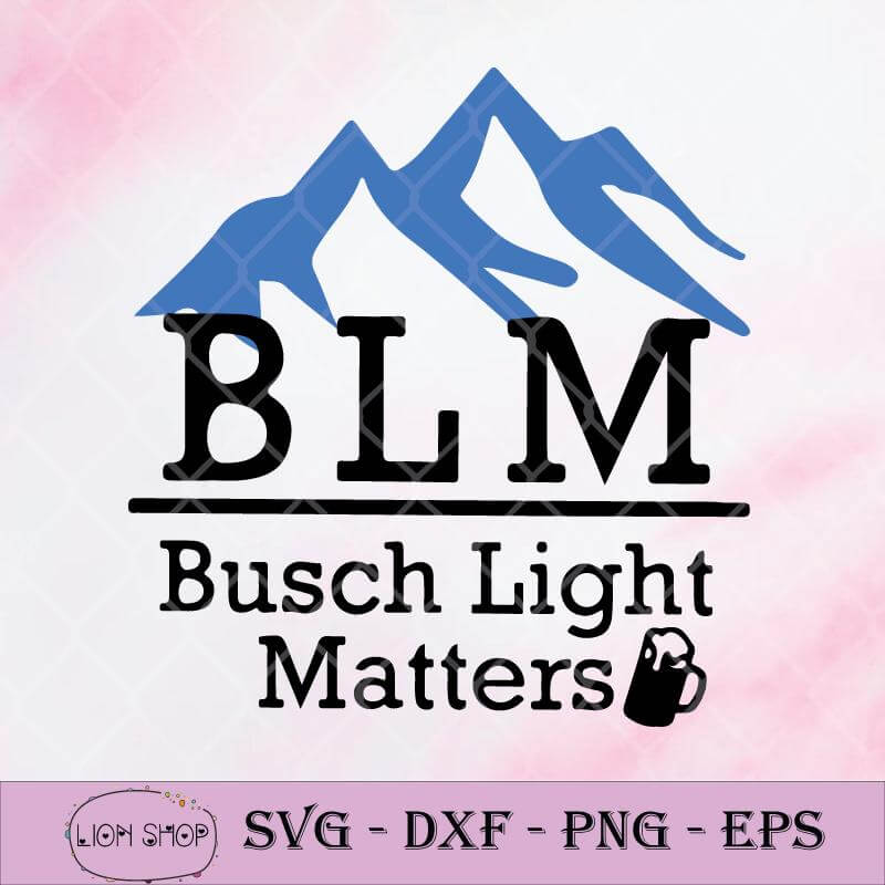 Busch Light Matters SVG, B L M Busch Light Matters SVG ...