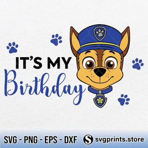 Download Chase Paw Patrol It S My Birthday Svg Png Dxf Eps