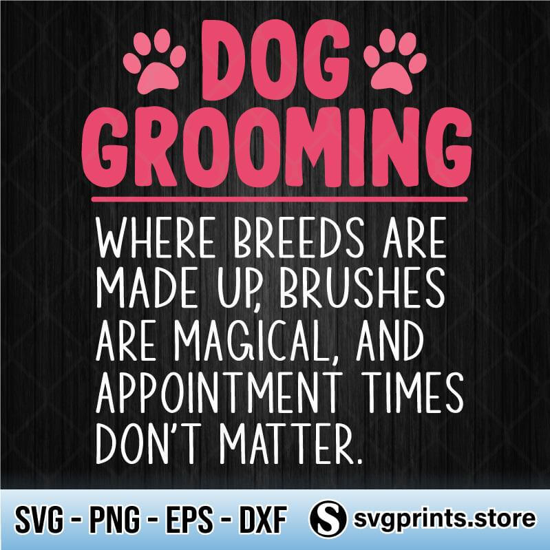 Download Dog Grooming Where Breeds Are Made Up Brushes Are Magical Svg Png Dxf
