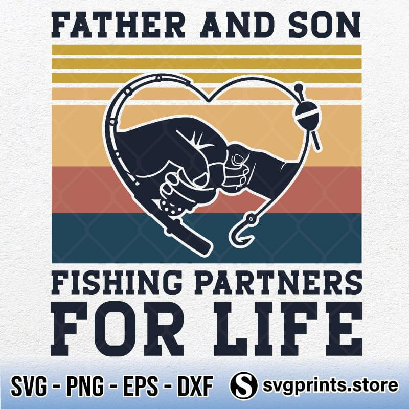 Download Father And Son Fishing Partner For Life Svg Png Dxf Eps