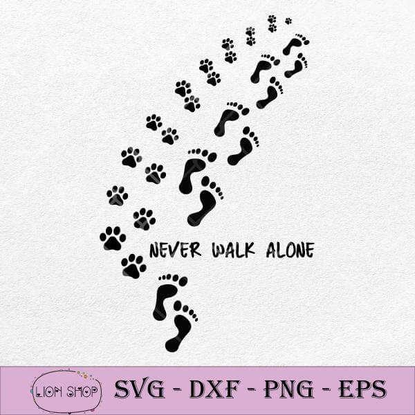 Footprint And Dog Paws Never Walk Alone Svg Png Dxf Eps