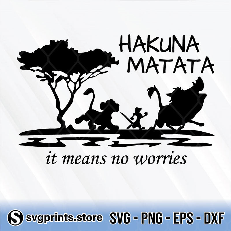 Hakuna Matata It Means No Worries Lion King svg png dxf eps