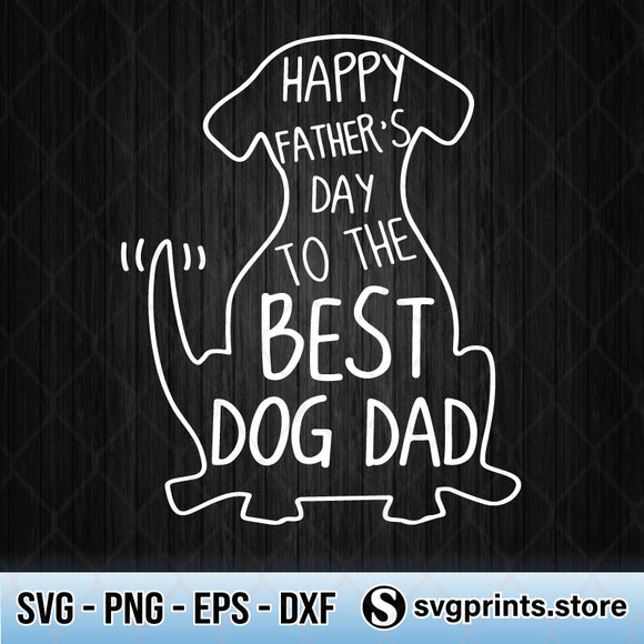 Download Happy Father S Day To The Best Dog Dad Svg Png Dxf Eps Svgprints