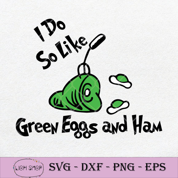 Download I Do So Like Green Eggs And Ham Dr Seuss Svg Png Dxf Eps Svgprints