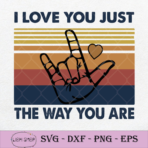 Download I Love You Just The Way You Are Svg Vintage Retro Svg Png Dxf Eps