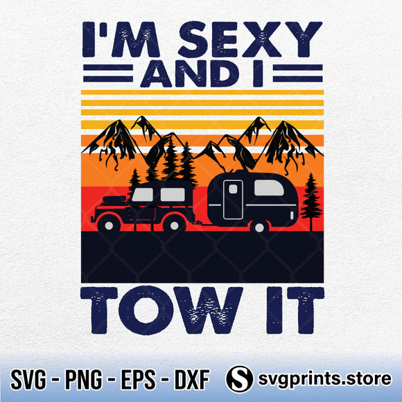 Download I M Sexy And I Tow It Svg Vintage Camping Svg Png Dxf Eps