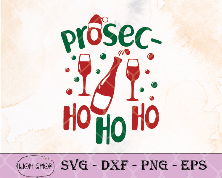 Download Prosec Ho Ho Ho Christmas Wine Svg Clipart Png Christmas Wine