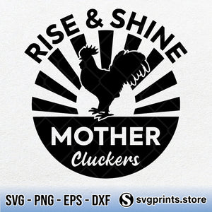 Download Rise And Shine Mother Cluckers Svg Png Dxf Eps