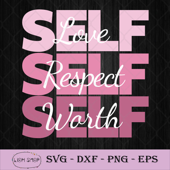 Download Self Love Self Respect Self Worth Quotes Svg Png Clipart Cricut File