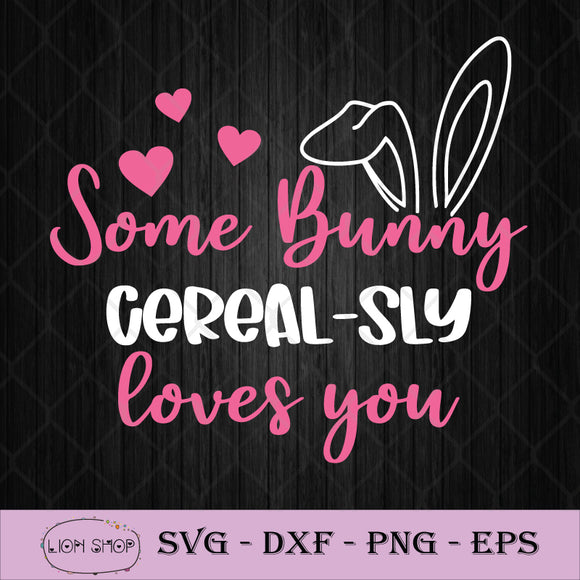 Download Some Bunny Cereal Sly Loves You Svg Easter Svg Png Silhouette Svgprints