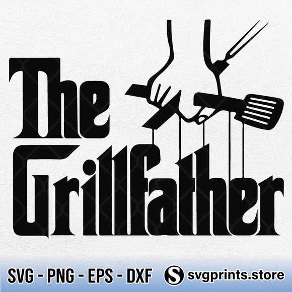 Download The Grillfather Godfather Father S Day Funny Bbq Grilling The Svg Png