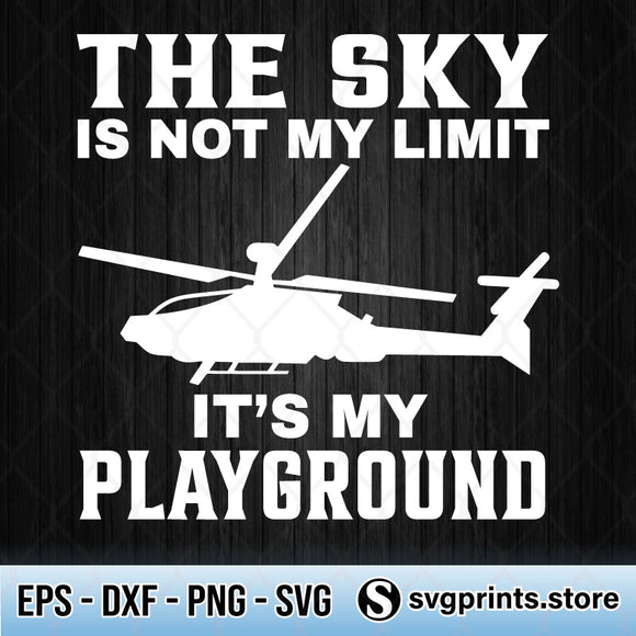 The Sky Is Not The Limit It Is My Playground svg, planes color white svg-svgprints.store
