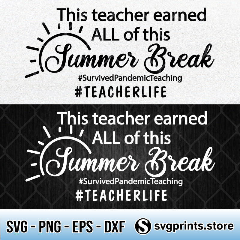 Download This Teacher Earned All Of This Summer Break Svg Teacher Life Svg Png