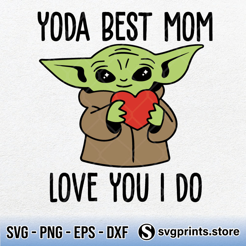 Download Yoda Best Mom Svg Best Mom Ever Svg Best Mom Gift Svg Png