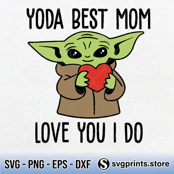 Download Yoda Best Mom Svg Best Mom Ever Svg Best Mom Gift Svg Png Svgprints