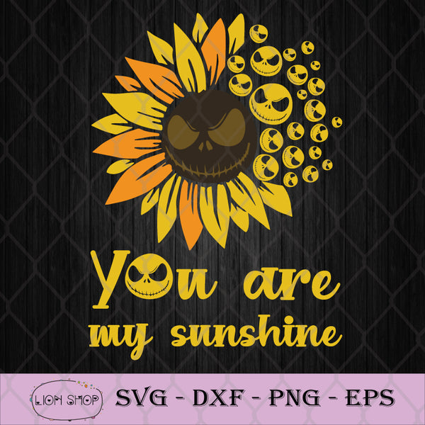 You Are My Sunshine Jack Skellington SVG PNG Clipart DXF EPS