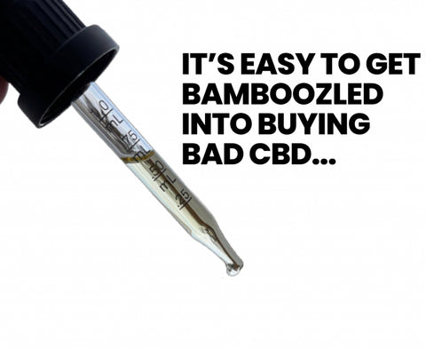 DON'T GET BAMBOOZLED WHEN BUYING CBD