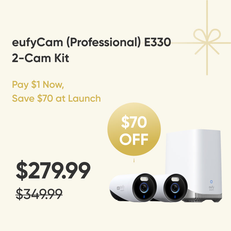 

Early Bird Coupon for eufyCam E330 2-Cam Kit